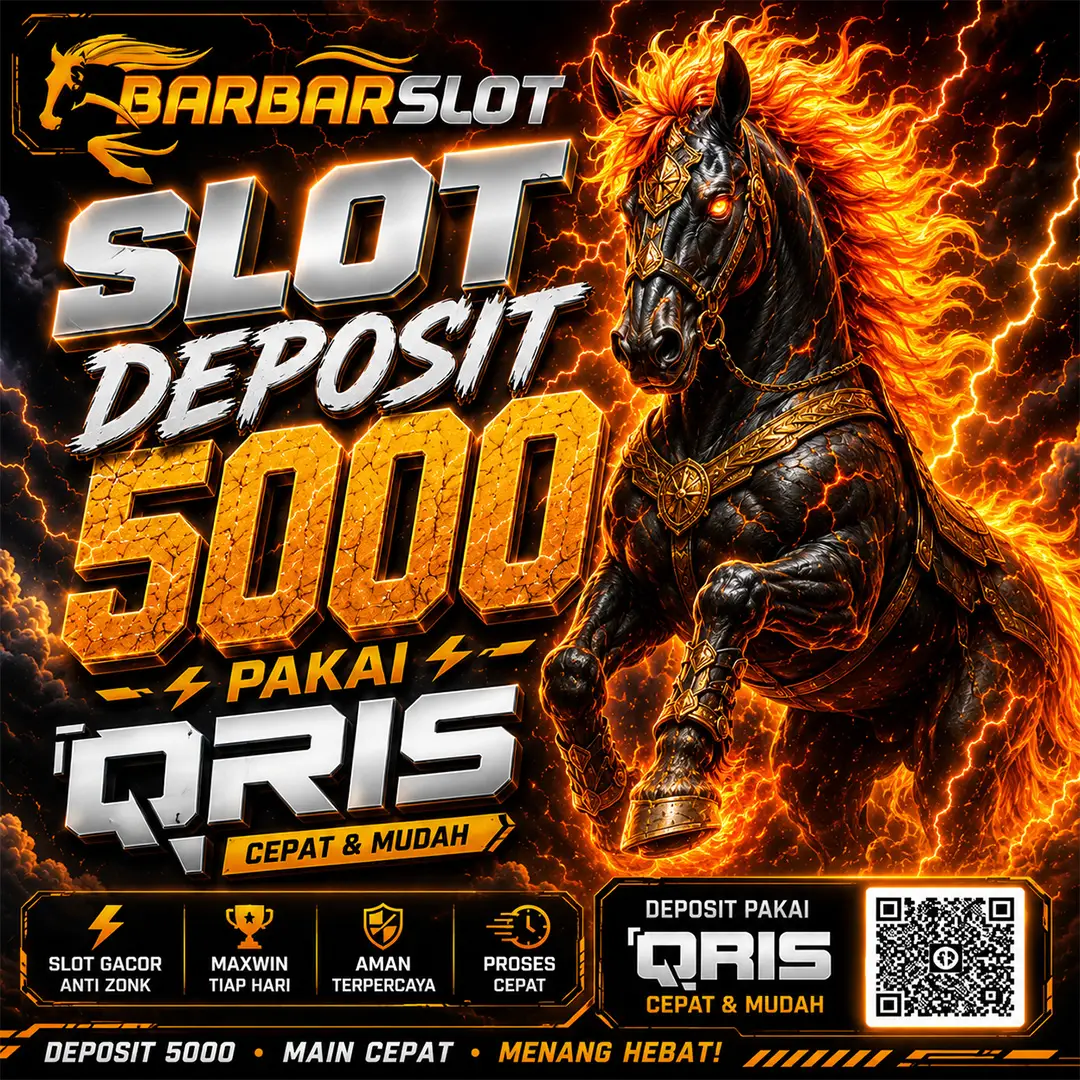 BARBARSLOT: Slot Qris Deposit 5000 Gacor Terbaru Hari Ini Paling Stabil